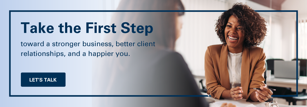 Take the first step toward a stronger business, better client relationships, and a happier you. Request a Consultation.